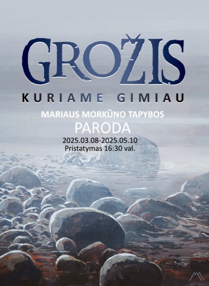 Mariaus Morkūno tapybos paroda „Grožis, kuriame gimiau“