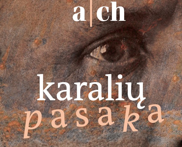 A|CH premjera „Karalių pasaka”