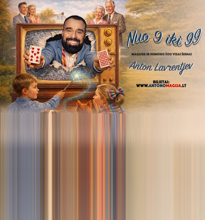 Anton Lavrentjev „Nuo 9 iki 99“. Magijos ir humoro šou